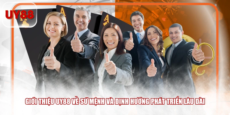 Giới thiệu UY88 về sứ mệnh và định hướng phát triển lâu dài