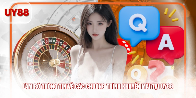 Làm rõ thông tin về các chương trình khuyến mãi tại UY88