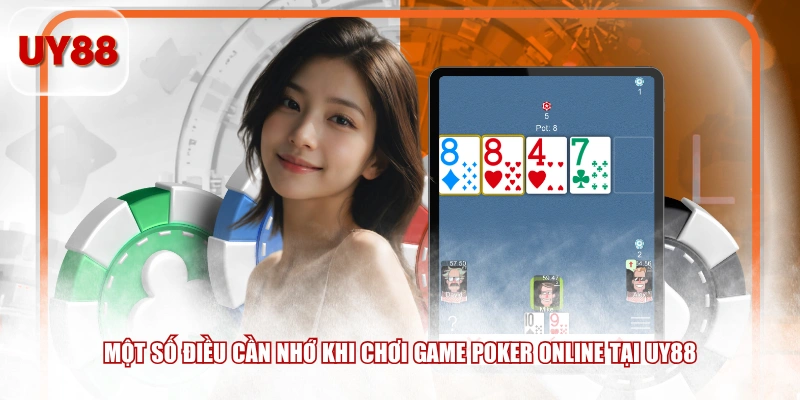 Một số điều cần nhớ khi chơi game Poker online tại UY88