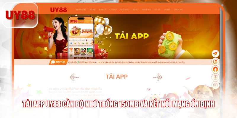 Tải app UY88 cần bộ nhớ trống 150MB và kết nối mạng ổn định